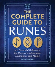 Complete Guide to Runes by Wayne Brekke