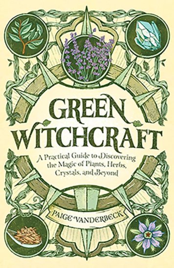 Green Witchcraft by Paige Vandertbeck