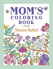 Mom's coloring book for Stress Relief
