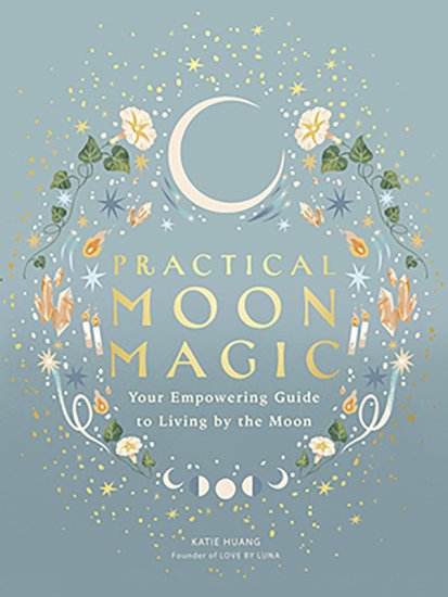 Practical Moon Magic by Katie Huang
