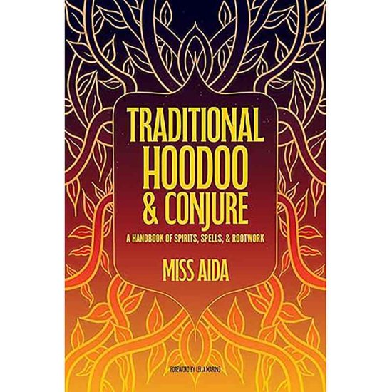 Traditional Hoodoo & Conjure by Miss Aida